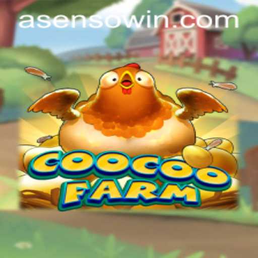 Exploring the World of CooCooFarm: Asenso Edition